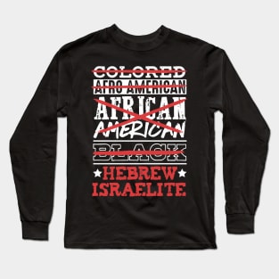 Hebrew Israelite I'M Not Colored African American Long Sleeve T-Shirt